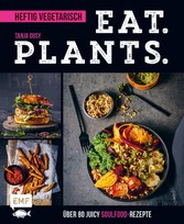 Eat. Plants. - Heftig vegetarisch