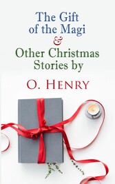 The Gift of the Magi & Other Christmas Stories by O. Henry