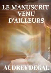 Le manuscrit venu d&apos;ailleurs