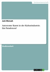 Autonome Kunst in der Kulturindustrie. Ein Paradoxon?