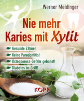 Nie mehr Karies mit Xylit