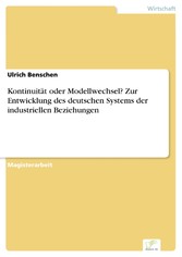 Kontinuität oder Modellwechsel? Zur Entwicklung des deutschen Systems der industriellen Beziehungen