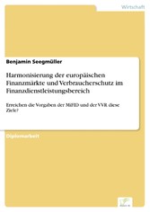 Harmonisierung der europäischen Finanzmärkte und Verbraucherschutz im Finanzdienstleistungsbereich