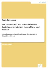 Die historischen und wirtschaftlichen Beziehungen zwischen Deutschland und Mexiko