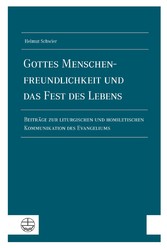 Gottes Menschenfreundlichkeit und das Fest des Lebens