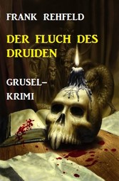 Der Fluch des Druiden: Grusel-Krimi