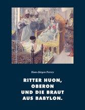 Ritter Huon, Oberon und die Braut aus Babylon