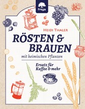 RÖSTEN & BRAUEN mit heimischen Pflanzen