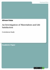 An Investigation of Materialism and Life Satisfaction