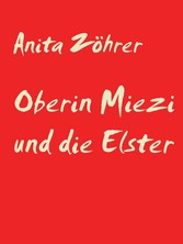 Oberin Miezi und die Elster