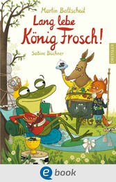 Lang lebe König Frosch!