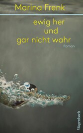 ewig her und gar nicht wahr