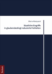 Staatliche Eingriffe in glaubensbedingt reduzierte Freiheiten