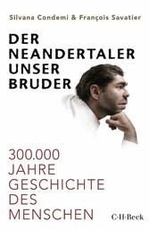 Der Neandertaler, unser Bruder