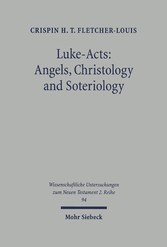 Luke-Acts: Angels, Christology and Soteriology