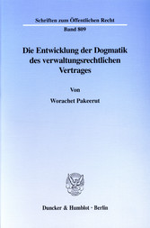 Die Entwicklung der Dogmatik des verwaltungsrechtlichen Vertrages.