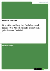 Gegenüberstellung des Gedichtes und Liedes 'Wie Melodien zieht es mir'. Ein gebrahmstes Gedicht?