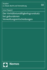 Der Verhältnismäßigkeitsgrundsatz bei gebundenen Verwaltungsentscheidungen