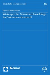 Wirkungen der Gesamtrechtsnachfolge im Einkommensteuerrecht