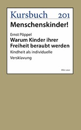 Warum Kinder ihrer Freiheit beraubt werden