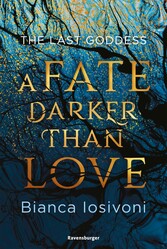 The Last Goddess, Band 1: A Fate Darker Than Love (Nordische-Mythologie-Romantasy von SPIEGEL-Bestsellerautorin Bianca Iosivoni)