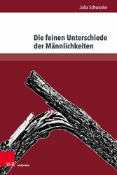 Die feinen Unterschiede der Männlichkeiten