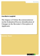 The Impact of Online Recommendations on the Evaluation Process. Identification of Changes in the Recruiter's Perception of Applicants