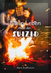 Mein Leben und der Suizid