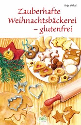 Zauberhafte Weihnachtsbäckerei - glutenfrei