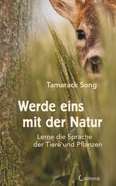 Werde eins mit der Natur: Lerne die Sprache der Tiere und Pflanzen