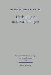 Christologie und Eschatologie