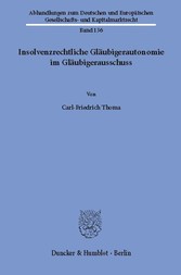 Insolvenzrechtliche Gläubigerautonomie im Gläubigerausschuss.