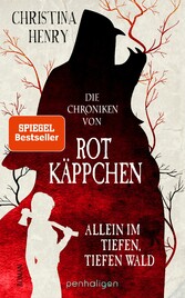 Die Chroniken von Rotkäppchen - Allein im tiefen, tiefen Wald