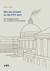 Wie die Umwelt an die ETH kam