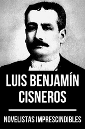 Novelistas Imprescindibles - Luis Benjamín Cisneros