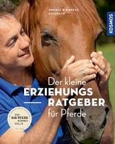 Der kleine Erziehungsratgeber für Pferde