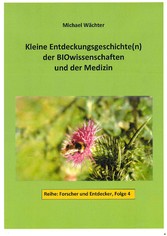 Entdeckungsgeschichte(n) der BIOwissenschaften und der Medizin