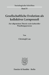 Gesellschaftliche Evolution als kollektiver Lernprozeß.