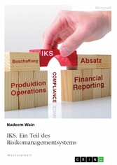 Interne Kontrollsysteme (IKS) als Teil des Risikomanagements