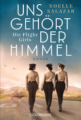 Uns gehört der Himmel. Die Flight Girls