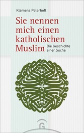 Sie nennen mich einen katholischen Muslim