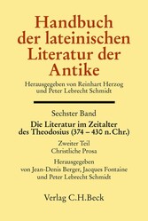 Handbuch der lateinischen Literatur der Antike Bd. 6: Die Literatur im Zeitalter des Theodosius (374-430 n.Chr.)