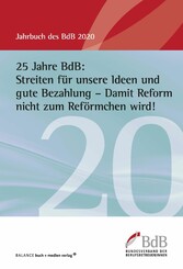 25 Jahre BdB: Streiten für unsere Ideen und gute Bezahlung - Damit Reform nicht zum Reförmchen wird!