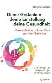 Deine Gedanken - deine Einstellung - deine Gesundheit: Gesund bleiben mit der Kraft positiver Gedanken