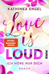 Love is Loud - Ich höre nur dich