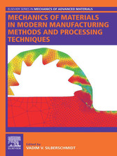 Mechanics of Materials in Modern Manufacturing Methods and Processing Techniques