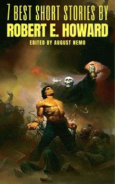 7 best short stories by Robert E. Howard