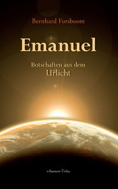 Emanuel: Botschaften aus dem Urlicht