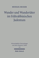 Wunder und Wundertäter im frührabbinischen Judentum