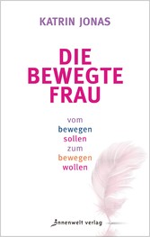 Die bewegte Frau